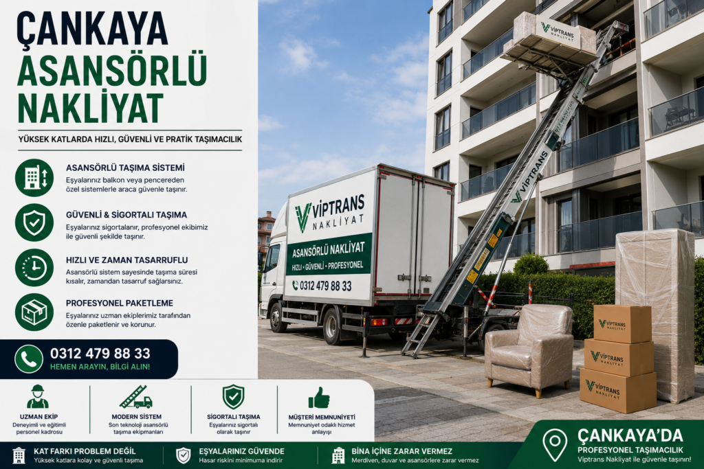 Viptrans Nakliyat ile Çankaya asansörlü nakliyat hizmetleri, yüksek katlı binalarda hızlı ve güvenli taşımacılık çözümleri.