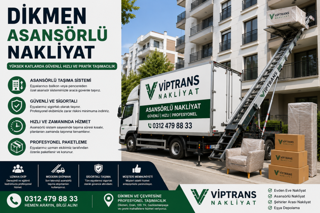 Viptrans Nakliyat ile Dikmen asansörlü nakliyat hizmetleri, yüksek katlı binalarda hızlı ve güvenli taşımacılık çözümleri.