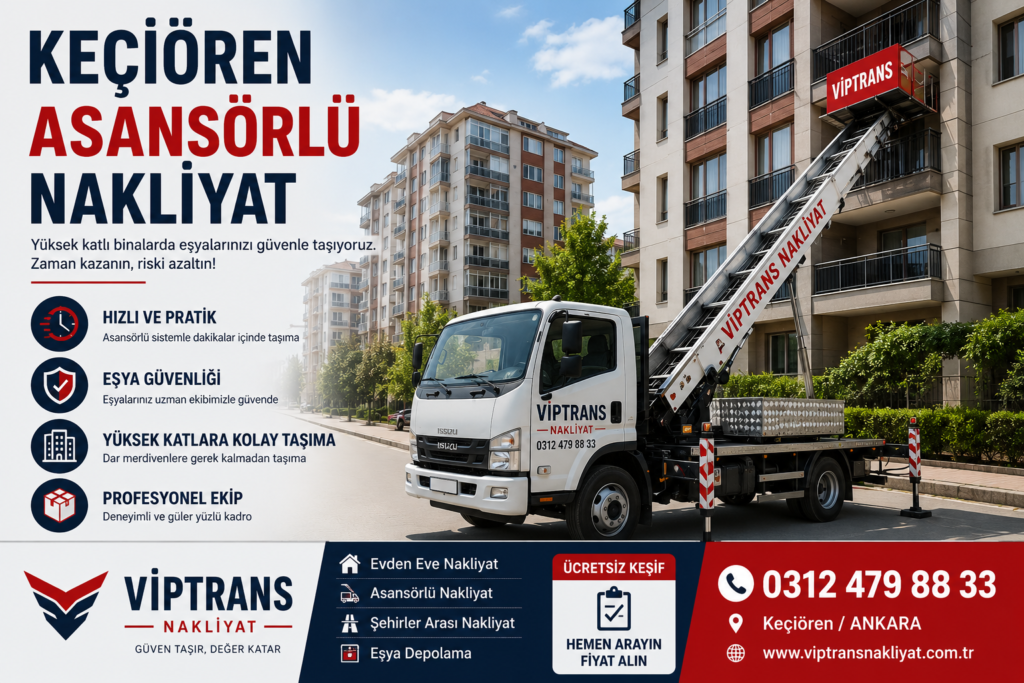 Keçiören Asansörlü Nakliyat Hizmetleri | Viptrans Nakliyat