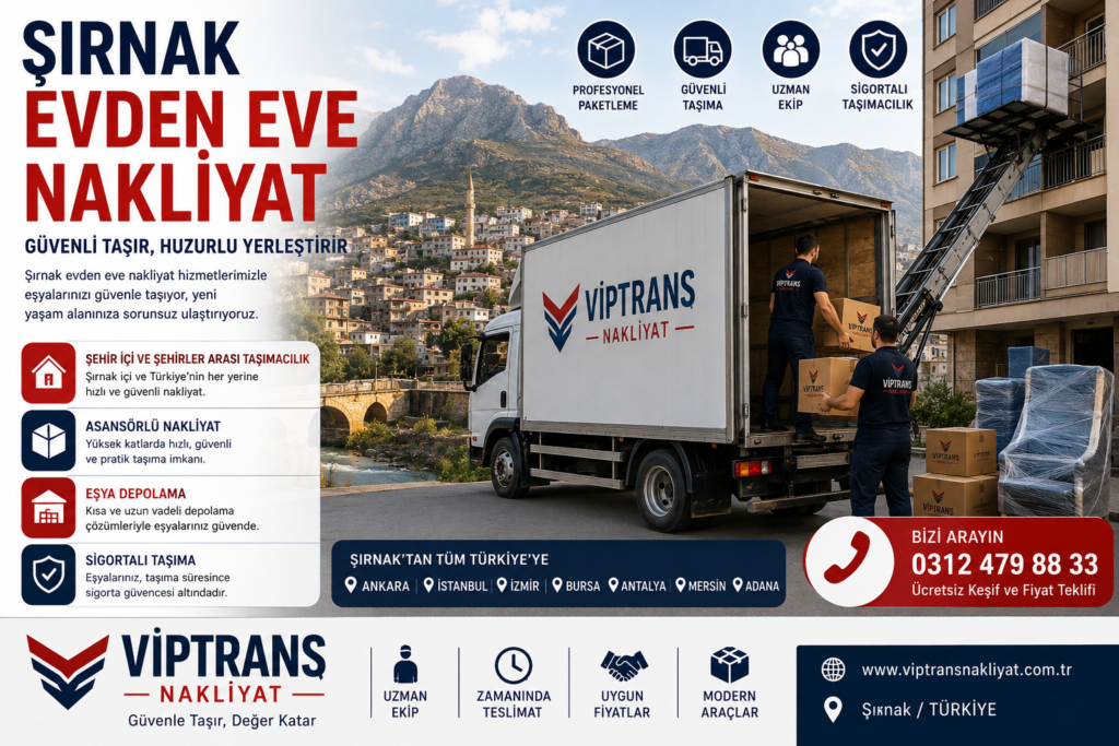 
Şırnak Evden Eve Nakliyat Hizmetleri | Viptrans Nakliyat