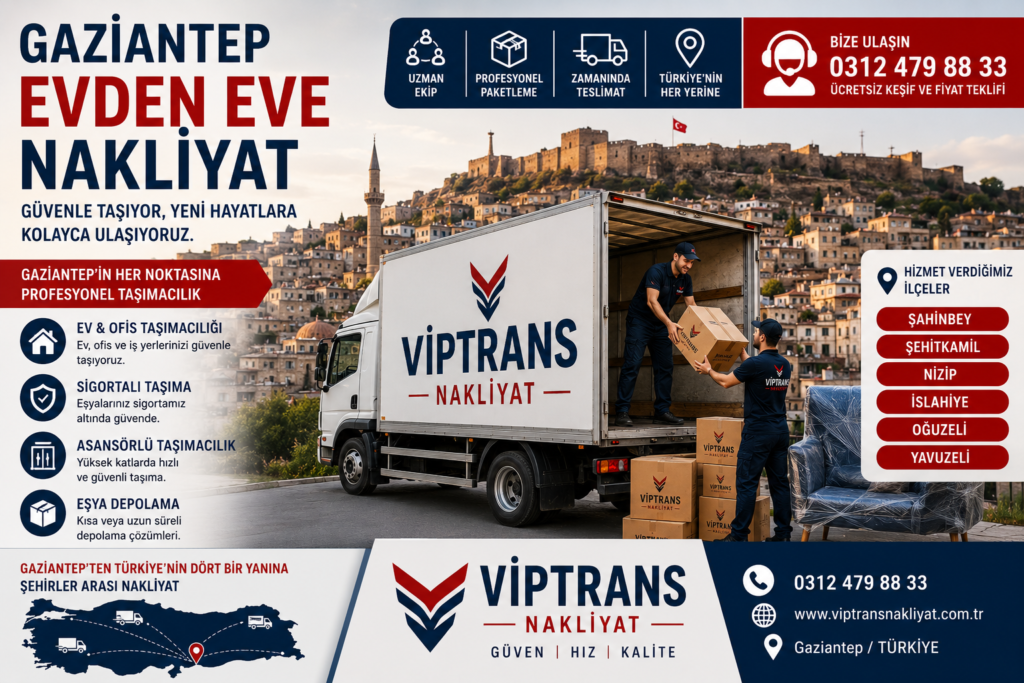 Gaziantep Evden Eve Nakliyat Hizmetleri | Viptrans Nakliyat