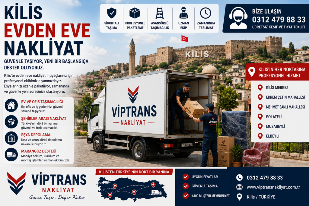 Kilis Evden Eve Nakliyat Hizmetleri | Viptrans Nakliyat