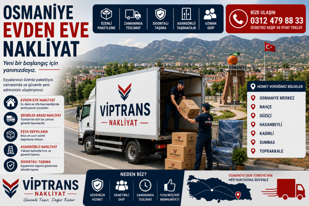 Osmaniye Evden Eve Nakliyat Hizmetleri | Viptrans Nakliyat