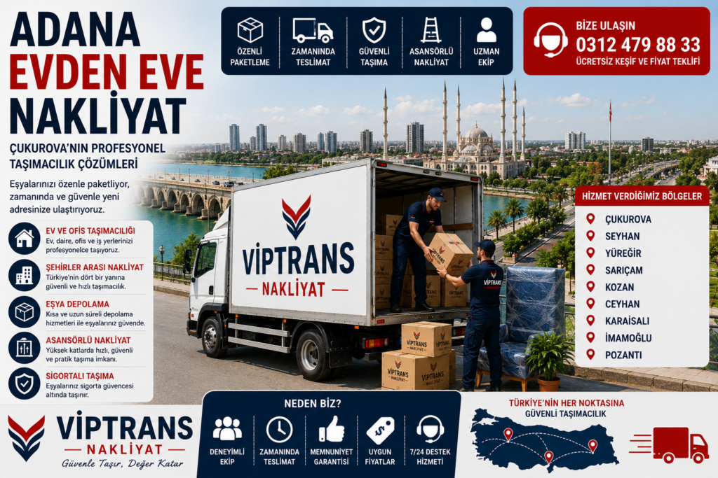 Adana Evden Eve Nakliyat Hizmetleri | Viptrans Nakliyat