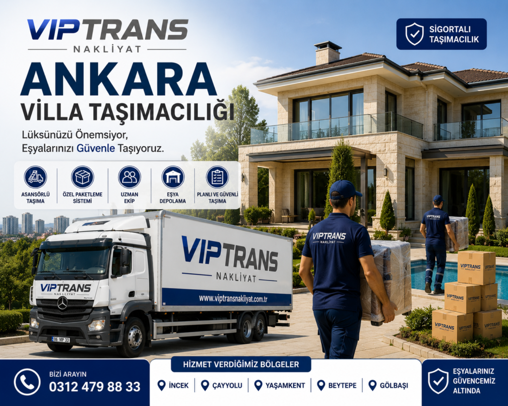 Ankara Villa Taşımacılığı Hizmeti | Viptrans Nakliyat