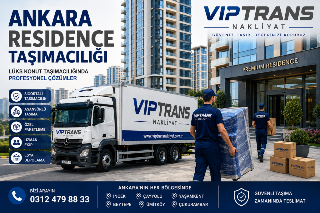 Ankara Residence Taşımacılığı Hizmetleri | Viptrans Nakliyat
